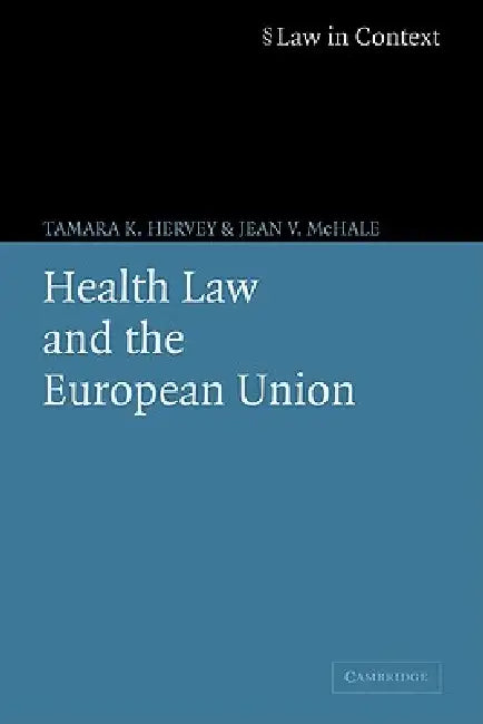 Buy Health Law and the European Union | by Tamara K. Hervey | Jean V. McHale | Cambridge University Press | by Tamara K. Hervey | Jean V. McHale | Cambridge University Press | by Tamara K. Hervey | Jean V. McHale | Cambridge University Press | by Tamara K. Hervey | Jean V. McHale | Cambridge University Press | by Tamara K. Hervey | Jean V. McHale | Cambridge University Press | by Tamara K. Hervey | Jean V. McHale | Cambridge University Press | by Tamara K. Hervey | Jean V. McHale | Cambridge Univers — BookShops.in