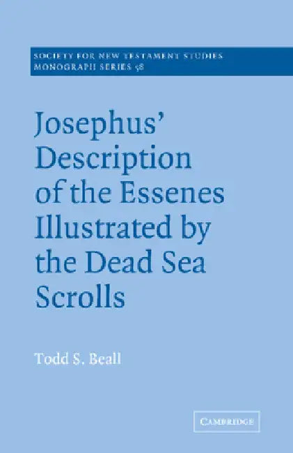 Buy Josephus' Description of the Essenes Illustrated by the Dead Sea Scrolls | by Todd S. Beall | John Court | Cambridge University Press | by Todd S. Beall | John Court | Cambridge University Press | by Todd S. Beall | John Court | Cambridge University Press | by Todd S. Beall | John Court | Cambridge University Press | by Todd S. Beall | John Court | Cambridge University Press | by Todd S. Beall | John Court | Cambridge University Press | by Todd S. Beall | John Court | Cambridge University Press — BookShops.in