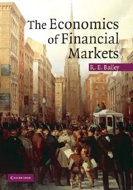Buy The Economics of Financial Markets (English, Roy E. Bailey) — BookShops.in