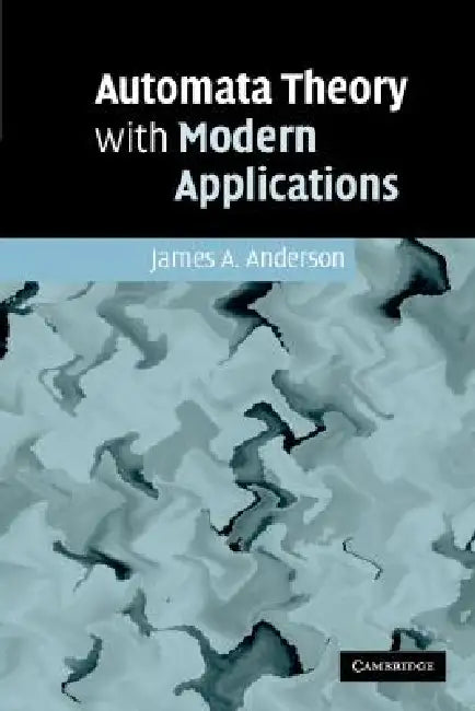 Buy Automata Theory with Modern Applications (English, James A. Anderson) โ BookShops.in