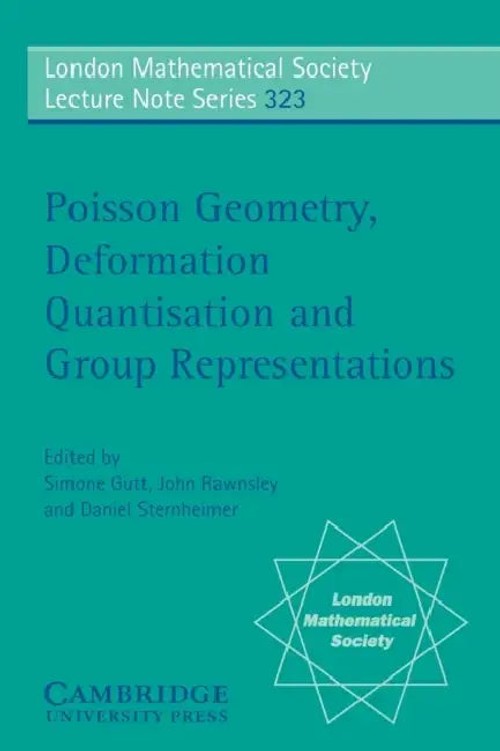 Poisson Geometry, Deformation Quantisation and Group Representations – J. Rawnsley view 4