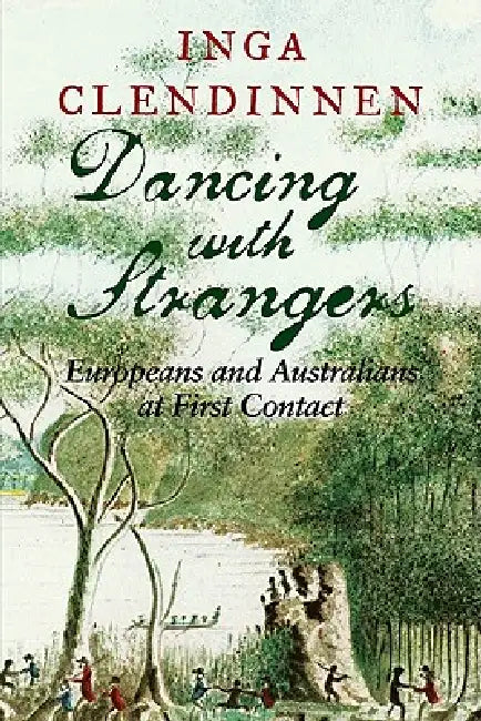 Buy Dancing with Strangers (English, Inga Clendinnen) — BookShops.in