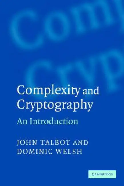 Buy Complexity and Cryptography | by John Talbot | Dominic Welsh | Cambridge University Press | by John Talbot | Dominic Welsh | Cambridge University Press | by John Talbot | Dominic Welsh | Cambridge University Press | by John Talbot | Dominic Welsh | Cambridge University Press | by John Talbot | Dominic Welsh | Cambridge University Press | by John Talbot | Dominic Welsh | Cambridge University Press | by John Talbot | Dominic Welsh | Cambridge University Press | by John Talbot | Dominic Welsh | Cam — BookShops.in