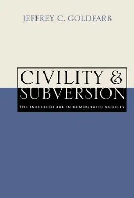 Buy Civility and Subversion (English, Jeffrey C. Goldfarb) โ BookShops.in