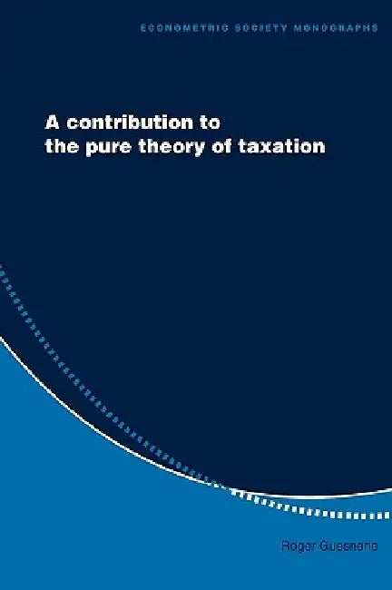Buy A Contribution to the Pure Theory of Taxation (English, Roger Guesnerie) — BookShops.in