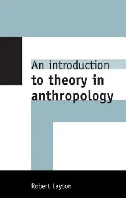 Buy An Introduction to Theory in Anthropology (English, Robert Layton) — BookShops.in