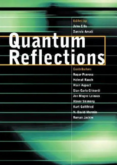 Quantum Reflections: Philosophical Foundations of Quantum Mechanics by John Ellis view 5