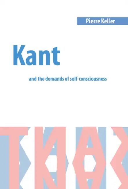 Buy Kant and the Demands of Self-Consciousness (English, Pierre Keller) — BookShops.in
