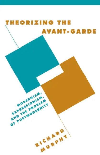 Buy Theorizing the Avant-Garde (English, Richard Murphy) β BookShops.in
