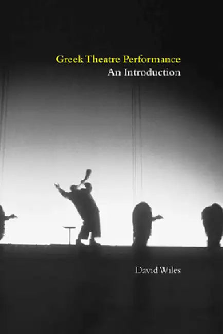 Buy Greek Theatre Performance (English, David Wiles) — BookShops.in