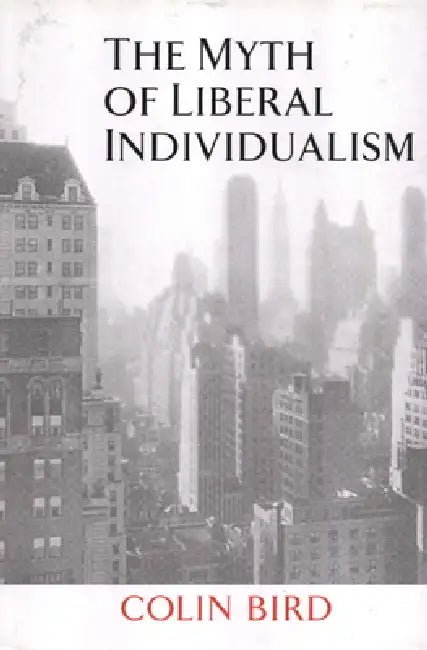 Buy The Myth of Liberal Individualism (English, Colin Bird) — BookShops.in