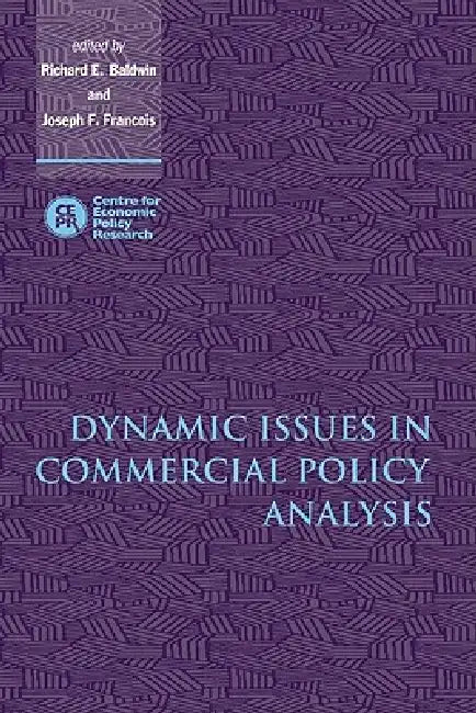 Buy Dynamic Issues in Commercial Policy Analysis (English, Richard E. Baldwin | Joseph F. Francois) — BookShops.in