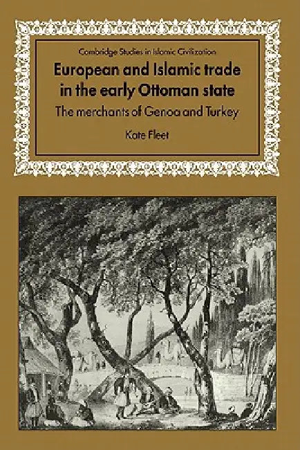 Buy European and Islamic Trade in the Early Ottoman State (English, Kate Fleet) — BookShops.in