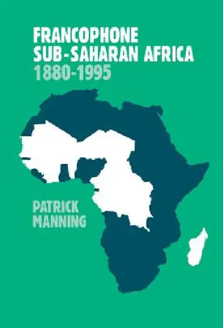 Buy Francophone Sub-Saharan Africa 1880 1995 (English, Patrick Manning) — BookShops.in