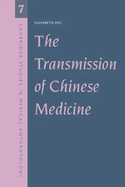 Buy The Transmission of Chinese Medicine (English, Elisabeth Hsu) — BookShops.in