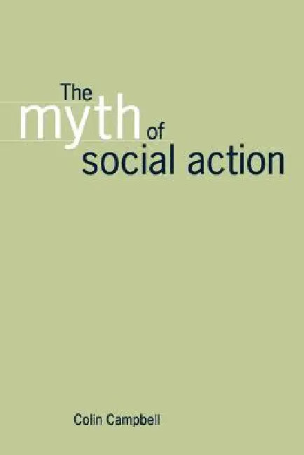 Buy The Myth of Social Action (English, Colin Campbell) — BookShops.in