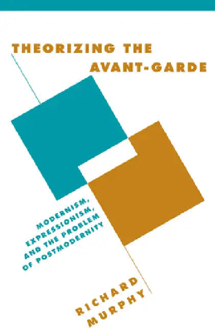 Buy Theorizing the Avant-Garde (English, Richard Murphy | Murphy Richard | Anthony Cascardi) — BookShops.in