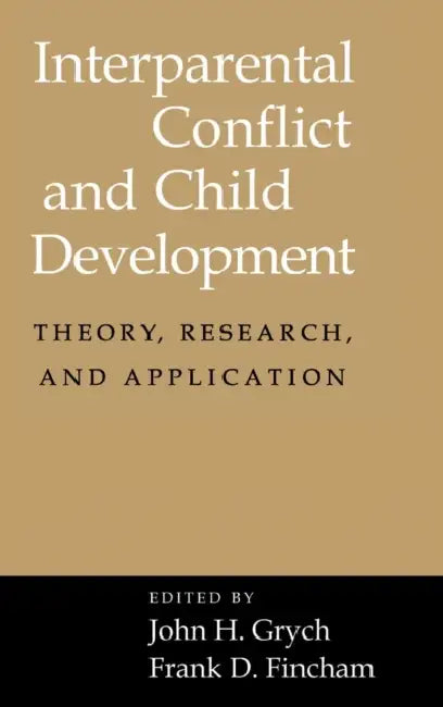 Buy Interparental Conflict and Child Development (English, John H. Grych | Frank D. Fincham) — BookShops.in