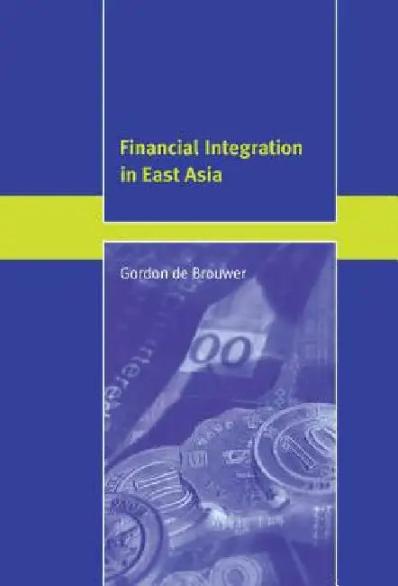 Buy Financial Integration in East Asia (English, Gordon de Brouwer) — BookShops.in