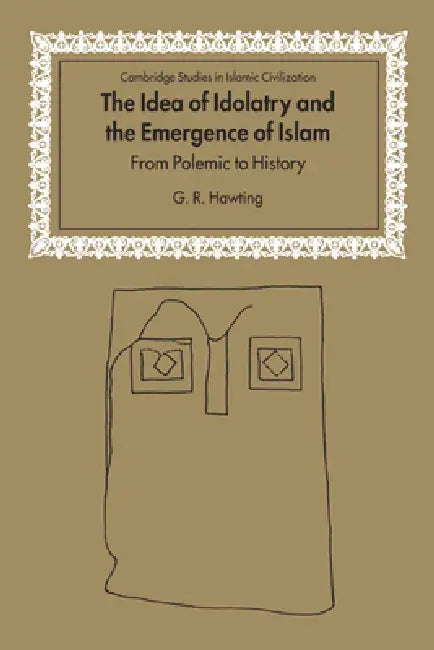Buy The Idea of Idolatry and the Emergence of Islam (English, Hawting G. R. | Gerald Richard Hawting | G. R. Hawting) — BookShops.in