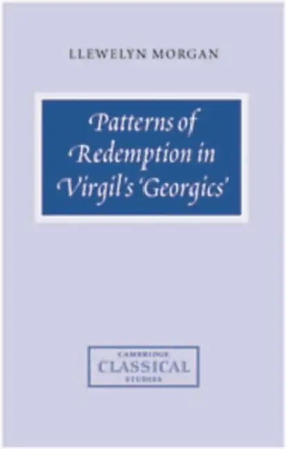 Buy Patterns of Redemption in Virgil's Georgics' (English, Llewelyn Morgan) — BookShops.in