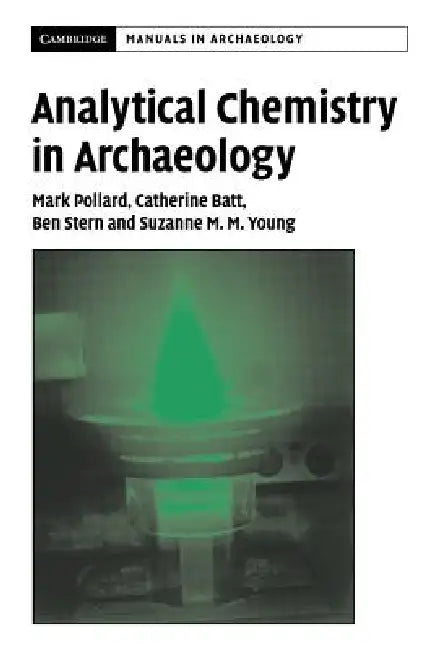 Buy Analytical Chemistry in Archaeology | by A. M. Pollard | C. M. Batt | B. Stern | Cambridge University Press | by A. M. Pollard | C. M. Batt | B. Stern | Cambridge University Press | by A. M. Pollard | C. M. Batt | B. Stern | Cambridge University Press | by A. M. Pollard | C. M. Batt | B. Stern | Cambridge University Press | by A. M. Pollard | C. M. Batt | B. Stern | Cambridge University Press | by A. M. Pollard | C. M. Batt | B. Stern | Cambridge University Press | by A. M. Pollard | C. M. Batt  — BookShops.in