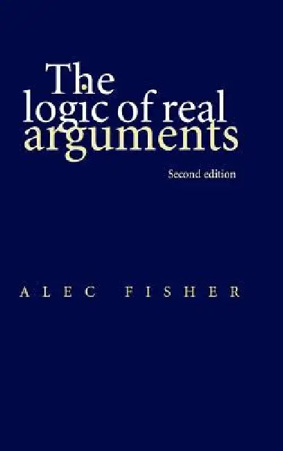 Buy The Logic of Real Arguments (English, Alec Fisher) — BookShops.in
