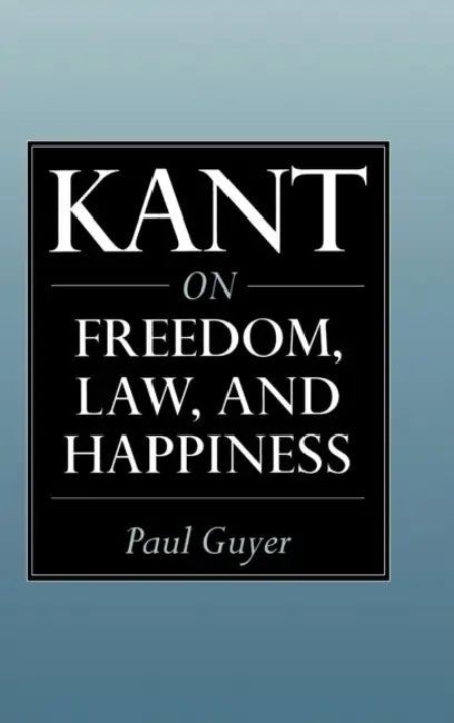 Buy Kant on Freedom, Law, and Happiness (English, Paul Guyer) — BookShops.in
