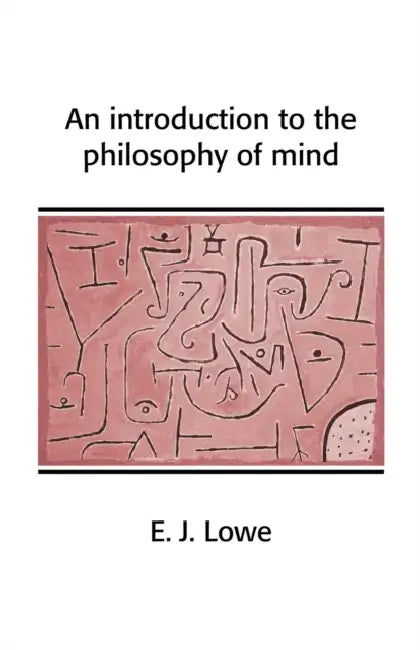 Buy An Introduction to the Philosophy of Mind (English, E. J. Lowe) — BookShops.in