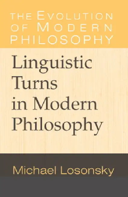 Buy Linguistic Turns in Modern Philosophy (English, Michael Losonsky) — BookShops.in
