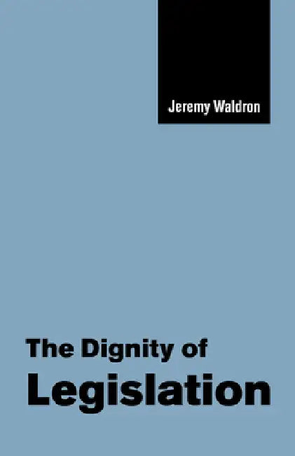 Buy The Dignity of Legislation | by Jeremy Waldron | Cambridge University Press | by Jeremy Waldron | Cambridge University Press | by Jeremy Waldron | Cambridge University Press | by Jeremy Waldron | Cambridge University Press | by Jeremy Waldron | Cambridge University Press | by Jeremy Waldron | Cambridge University Press | by Jeremy Waldron | Cambridge University Press | by Jeremy Waldron | Cambridge University Press | by Jeremy Waldron | Cambridge University Press | by Jeremy Waldron | Cambridge — BookShops.in