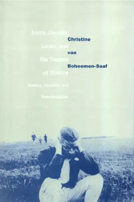 Buy Joyce, Derrida, Lacan and the Trauma of History (English, Christine Van Boheemen | Christine Van Boheemen-Saaf) — BookShops.in