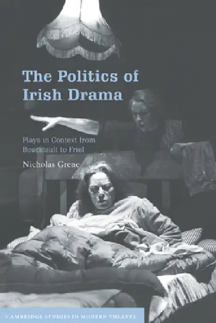 Buy The Politics of Irish Drama (English, Nicholas Grene) β BookShops.in
