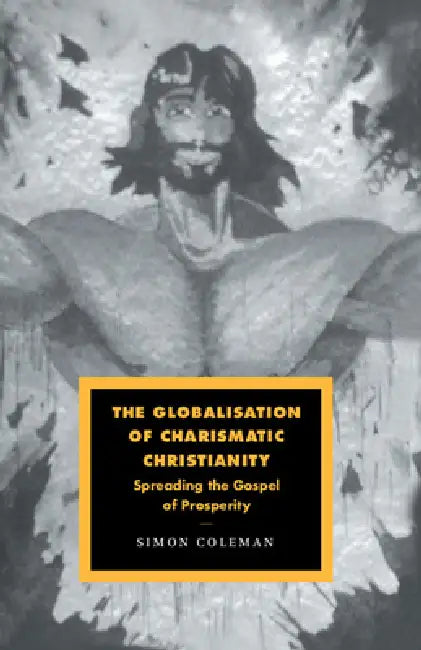Buy The Globalisation of Charismatic Christianity (English, Simon Coleman) — BookShops.in