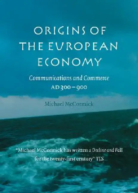 Buy Origins of the European Economy (English, Michael McCormick) — BookShops.in