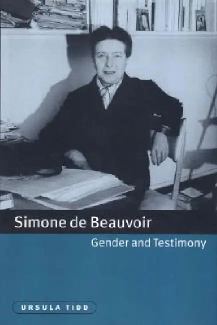 Buy Simone de Beauvoir, Gender and Testimony (English, Ursula Tidd) β BookShops.in