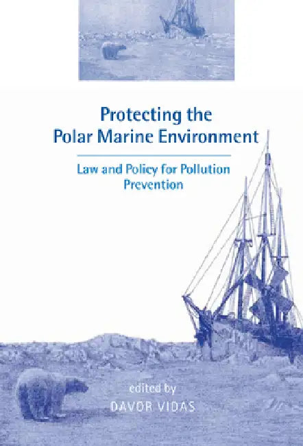 Buy Protecting the Polar Marine Environment (English, Davor Vidas) β BookShops.in