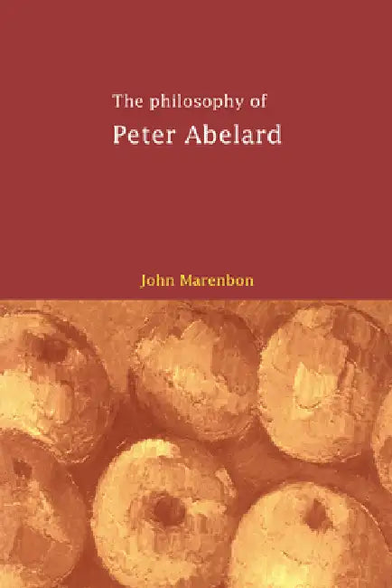 Buy The Philosophy of Peter Abelard (English, John Marenbon) — BookShops.in