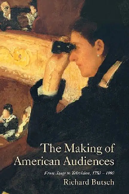 Buy The Making of American Audiences (English, Richard Butsch) β BookShops.in