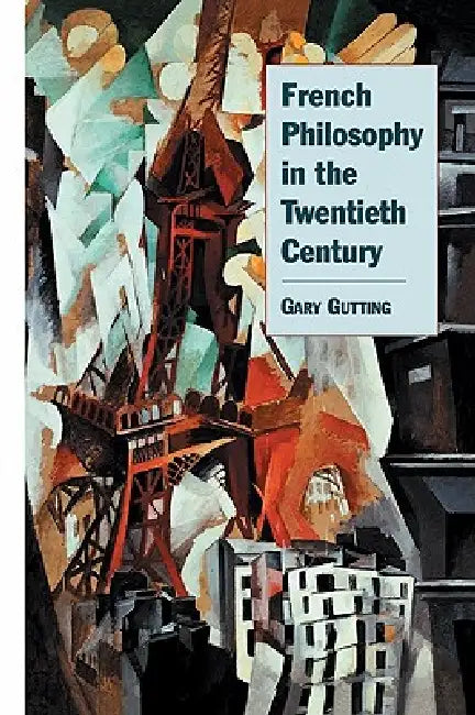 Buy French Philosophy in the Twentieth Century (English, Gary Gutting) — BookShops.in