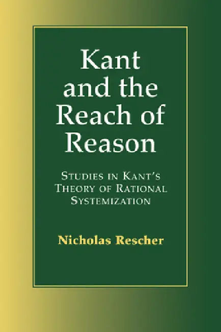 Buy Kant and the Reach of Reason (English, Nicholas Rescher) — BookShops.in