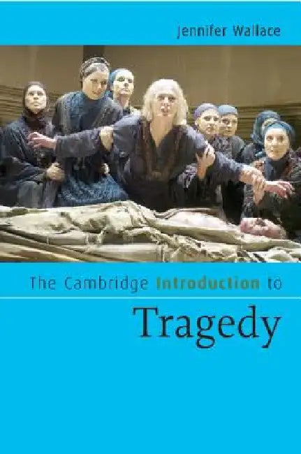 Buy The Cambridge Introduction to Tragedy (English, Jennifer Wallace) โ BookShops.in