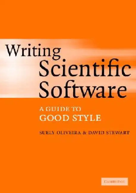 Buy Writing Scientific Software | by Suely Oliveira | David E. S โ BookShops.in