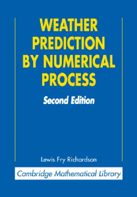 Buy Weather Prediction by Numerical Process (Cambridge Mathematical Library) by Lewis Fry Richardson | Cambridge University Press | English | Paperback | 2nd Edition โ BookShops.in