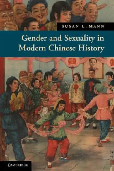 Buy Gender and Sexuality in Modern Chinese History (English, Susan L. Mann) — BookShops.in