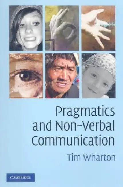 Buy Pragmatics and Non-Verbal Communication (English, Tim Wharton) — BookShops.in