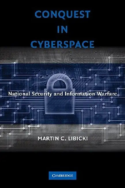 Buy Conquest in Cyberspace (English, Martin C. Libicki) — BookShops.in