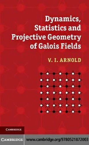 Buy Dynamics, Statistics and Projective Geometry of Galois Fields (English, V. I. Arnold) — BookShops.in