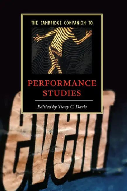 Buy The Cambridge Companion to Performance Studies (English, Tracy C. Davis) β BookShops.in