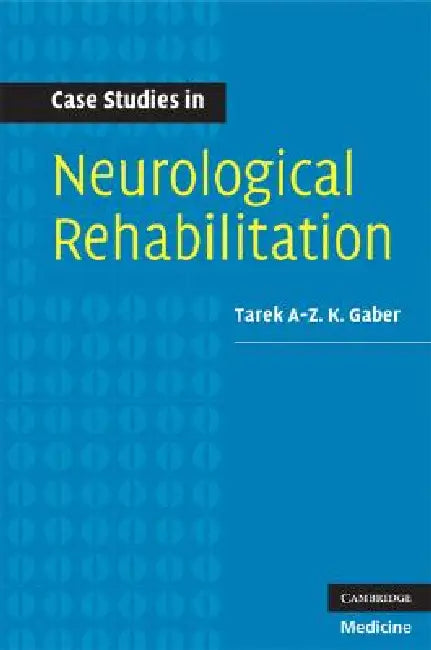 Buy Case Studies in Neurological Rehabilitation (English, Tarek A-Z K. Gaber) — BookShops.in